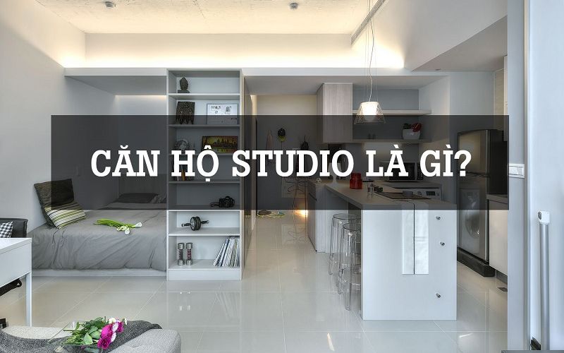 Giải đáp chi tiết khái niệm căn hộ studio là gì?