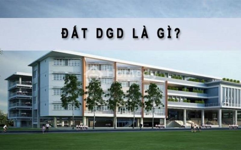 Khái niệm DGD là đất gì?